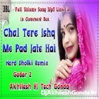 Chal Tere Ishq Me Par Jate Hai Hit Song Gadar 2 Full Hard Dholki Remix Akhilesh Hi Tech Gonda 
